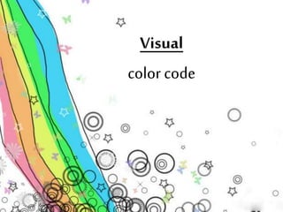 Visual 
color code 
 