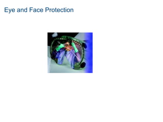 Eye and Face Protection
 