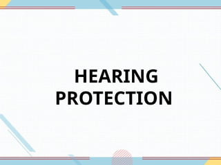 HEARING
PROTECTION
 
