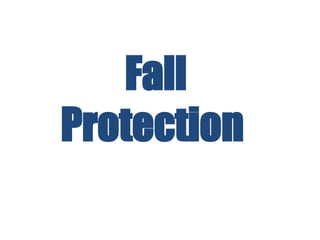 Fall
Protection
 