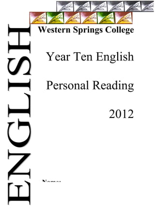 Western Springs College
Year Ten English
Personal Reading
2012
Name: _____________________
 