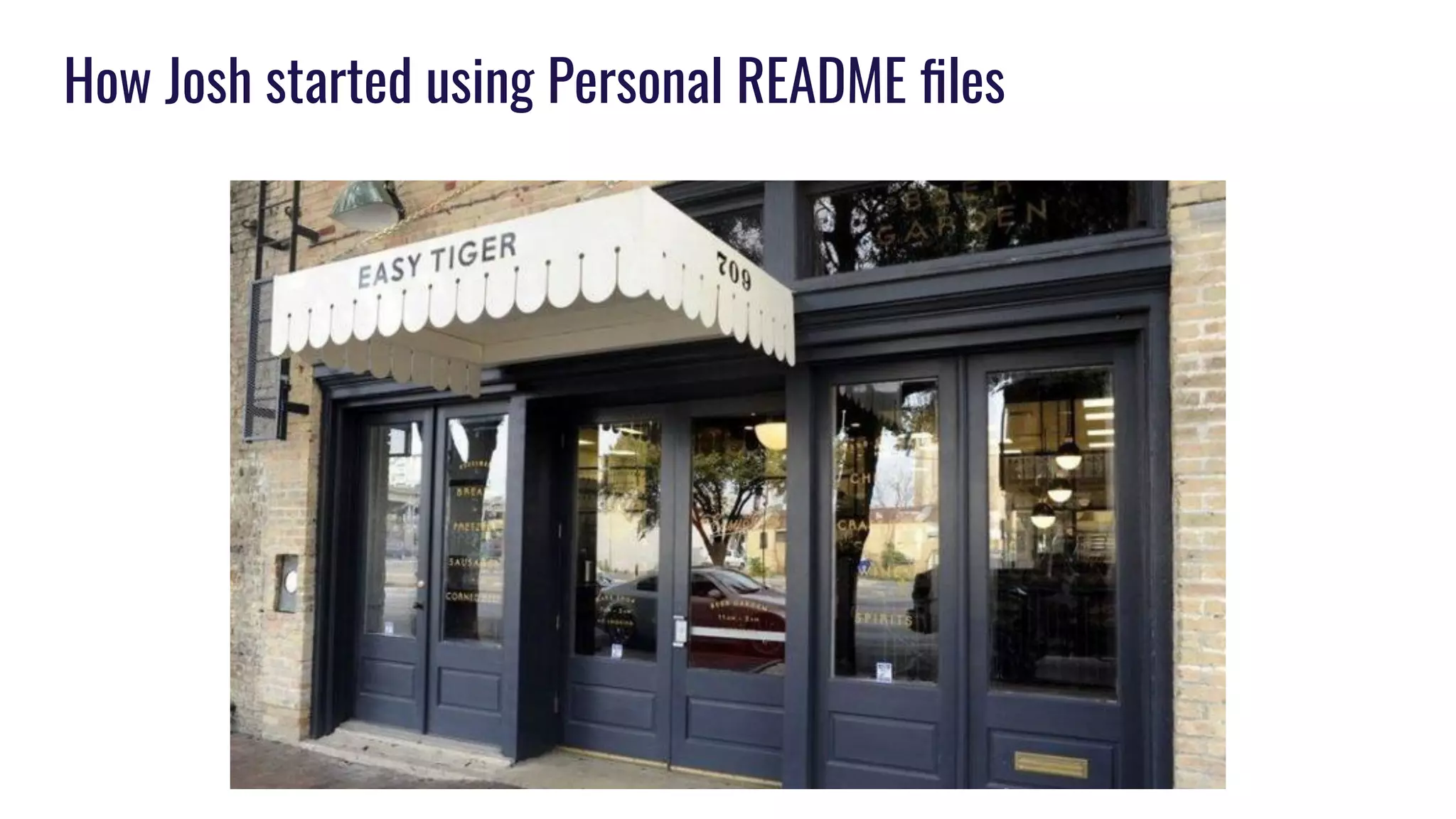 How Josh started using Personal README ﬁles
 