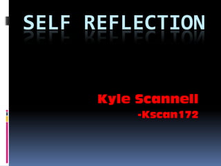 SELF REFLECTION
 