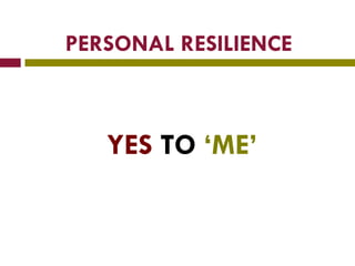 PERSONAL RESILIENCE  ,[object Object]