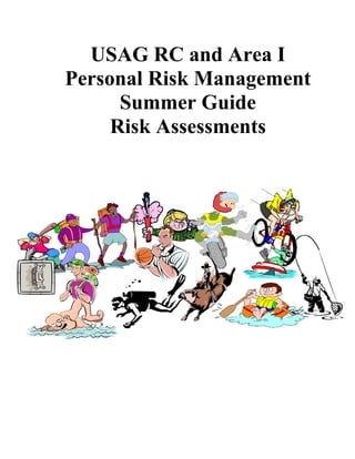 USAG RC and Area I
Personal Risk Management
Summer Guide
Risk Assessments
 