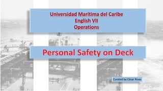 Universidad Marítima del Caribe
English VII
Operations
Curated by César Rivas
 