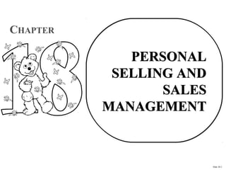 CHAPTER

             PERSONAL
           SELLING AND
                 SALES
          MANAGEMENT



                         Slide 20-2
 