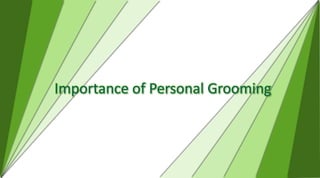 Importance of Personal Grooming
 