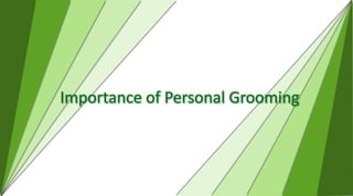 Importance of Personal Grooming
 