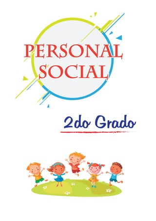 PERSONAL
SOCIAL
PERSONAL
SOCIAL
2do Grado
 