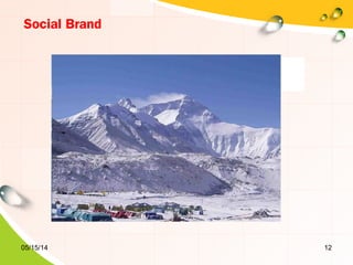 05/15/14 12
Social Brand
 