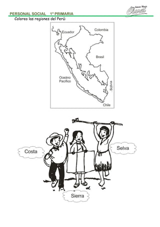 PERSONAL SOCIAL 1º PRIMARIA
Coloreo las regiones del Perú:

 