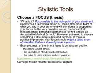 Stylistic Tools
Choose a FOCUS (thesis)
 “What is it? Focus refers to the main point of your statement.
Sometimes it is c...