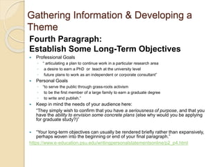 Gathering Information & Developing a 
Theme 
Fourth Paragraph: 
Establish Some Long-Term Objectives 
 Professional Goals ...