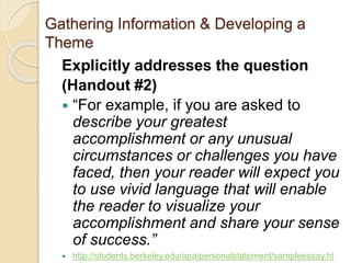 Gathering Information & Developing a 
Theme 
Explicitly addresses the question 
(Handout #2) 
 “For example, if you are a...