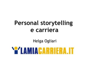 Personal storytelling  e carriera Helga Ogliari 