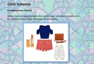 Color Schemes
Complementary Scheme
•Colors that are opposite each other on the color wheel are considered to
be complementary colors (example: red and green).
 