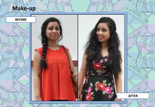 BEFORE
AFTER
Make-up
 