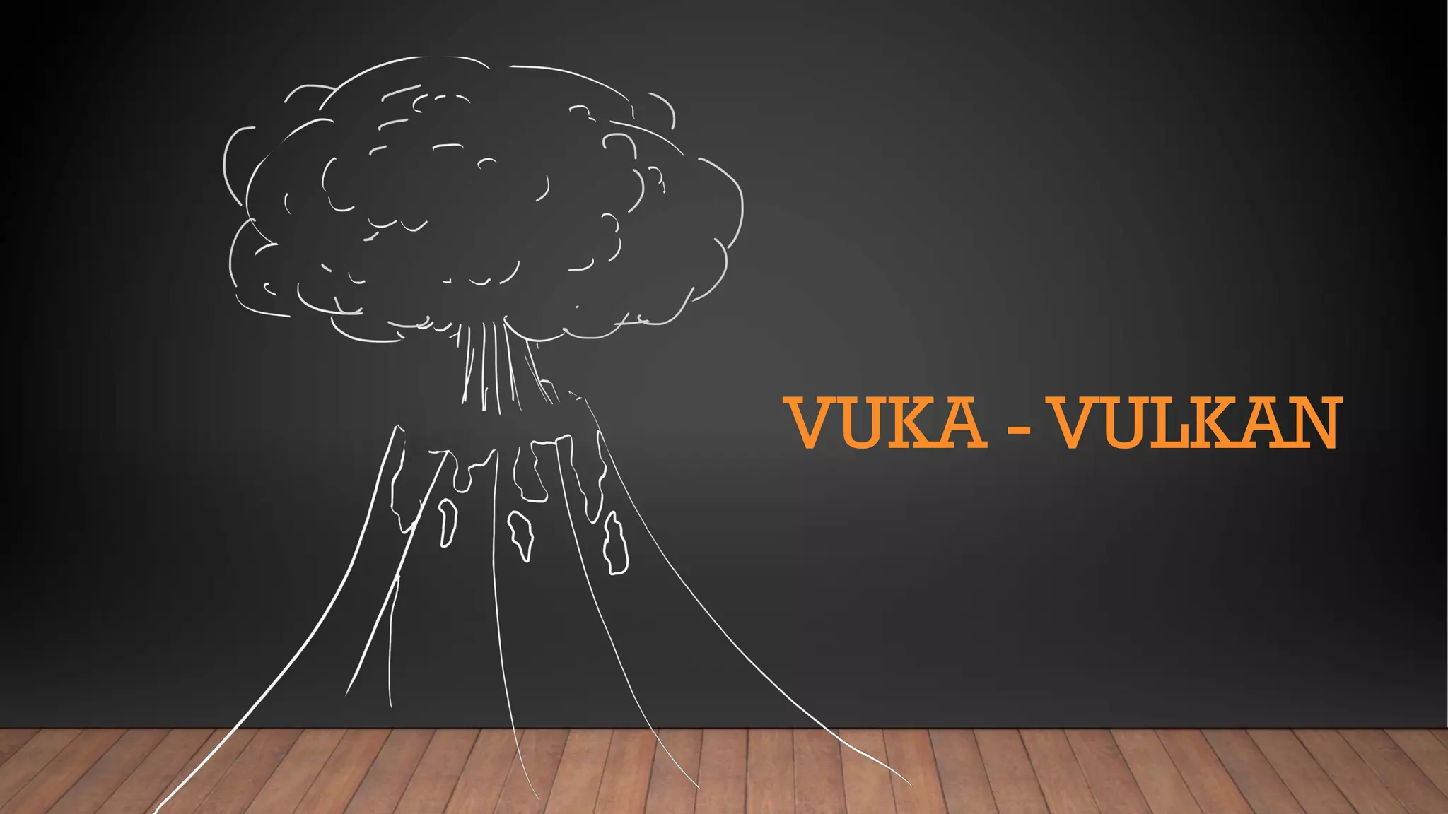 VUKA - VULKAN
 