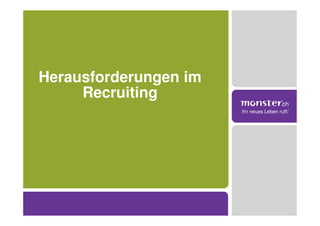 Herausforderungen im
     Recruiting
 