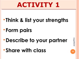 22
nagaRAJU
STRENGTHS
 