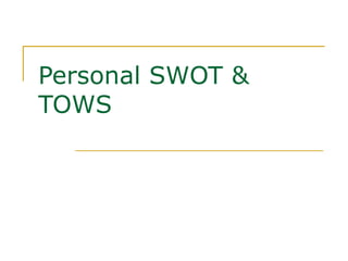 Personal SWOT & TOWS 
