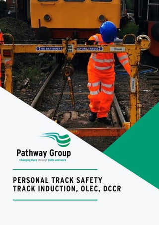 PERSONAL TRACK SAFETY
TRACK INDUCTION, OLEC, DCCR
 