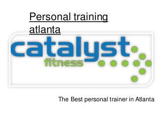 Personal training
atlanta
The Best personal trainer in Atlanta
 