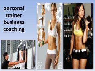 personal
trainer
business
coaching

 