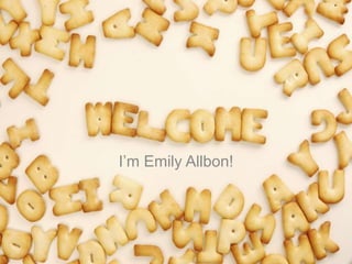 I’m Emily Allbon! 
 
