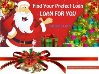 Christmas Loan

www.personalukbadcreditloan.co.uk/

 