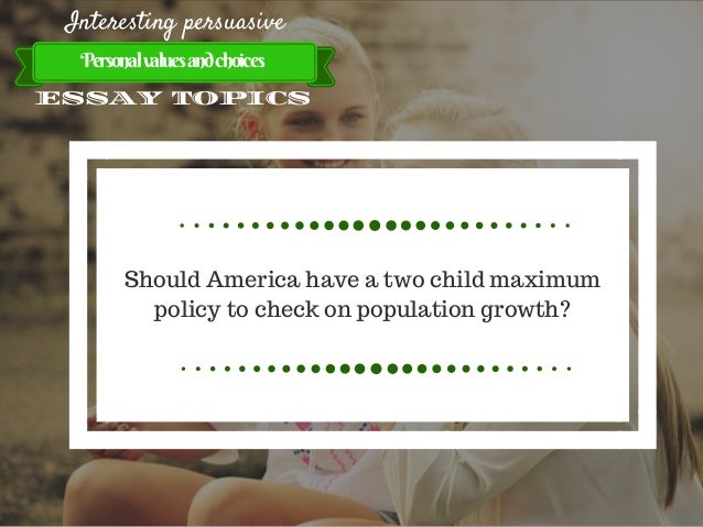 Personal persuasive essay topics