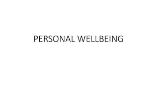 PERSONAL WELLBEING
 