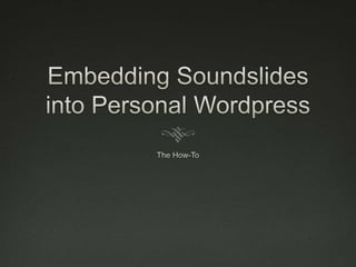 Embedding Soundslides into Personal Wordpress The How-To 