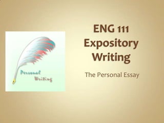 ENG 111Expository Writing The Personal Essay 