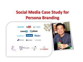 Social Media Case Study for
     Persona Branding
 