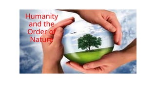 Humanity
and the
Order of
Nature
 