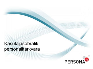 Kasutajasõbralik
personalitarkvara
 