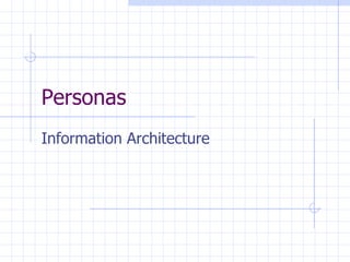 Personas Information Architecture 