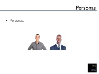 Personas	


•  Personas:	

	

 
