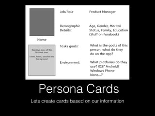 Persona Cards
Lets create cards based on our information
 