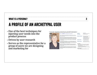 Agenda
• Greet the user
• The ﬁve steps for persona
creation
• Planning a persona project
• Running the user research
• Exercise: Conducting a user
interview
• Analyzing the data
• Writing your persona
descriptions
• Integrating personas into your
development process
• Q&A
 