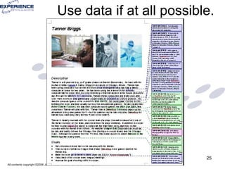 Use data if at all possible. 