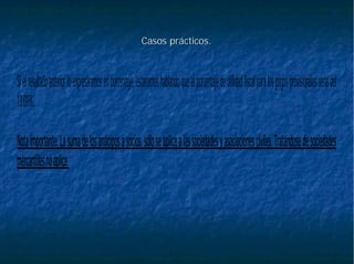 Casos prácticos.Casos prácticos.
Sielresultadoanteriorloexpresáramosenporcentaje,estaríamoshablandoqueelporcentajedeutilidadfiscalparalospagosprovisionalesseríadel
13.09%.
Notaimportante:Lasumadelosanticiposasocios,sóloseaplicaalassociedadesyasociacionesciviles.Tratándosedesociedades
mercantilesnoaplica.
 