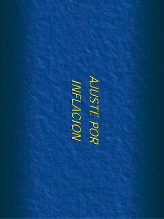 AJUSTEPORAJUSTEPOR
INFLACIONINFLACION
 