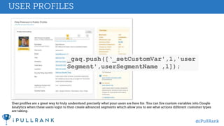 _gaq.push([‘_setCustomVar',1,'user
Segment',userSegmentName ,1]);
 