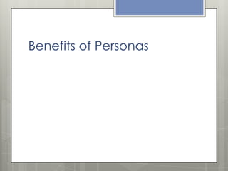 Benefits of Personas

 
