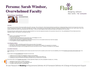 Persona: Sarah Windsor,
Overwhelmed Faculty

Source: Sakai

❁ User Research ❁ Modeling ❁ Requirements Definition ❁ UI Framework Definition ❁ UI Design ❁ Development Support

 