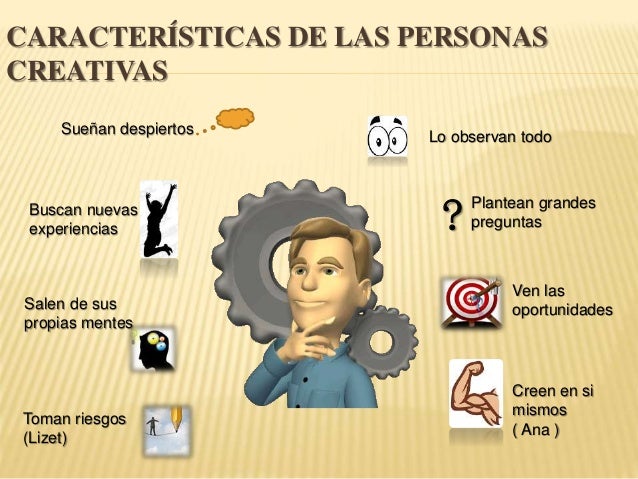 Cuales Son Las Caracteristicas De Las Personas Creativas
