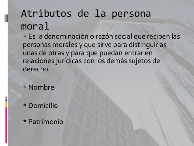 Personas físicas, morales y sus atributos